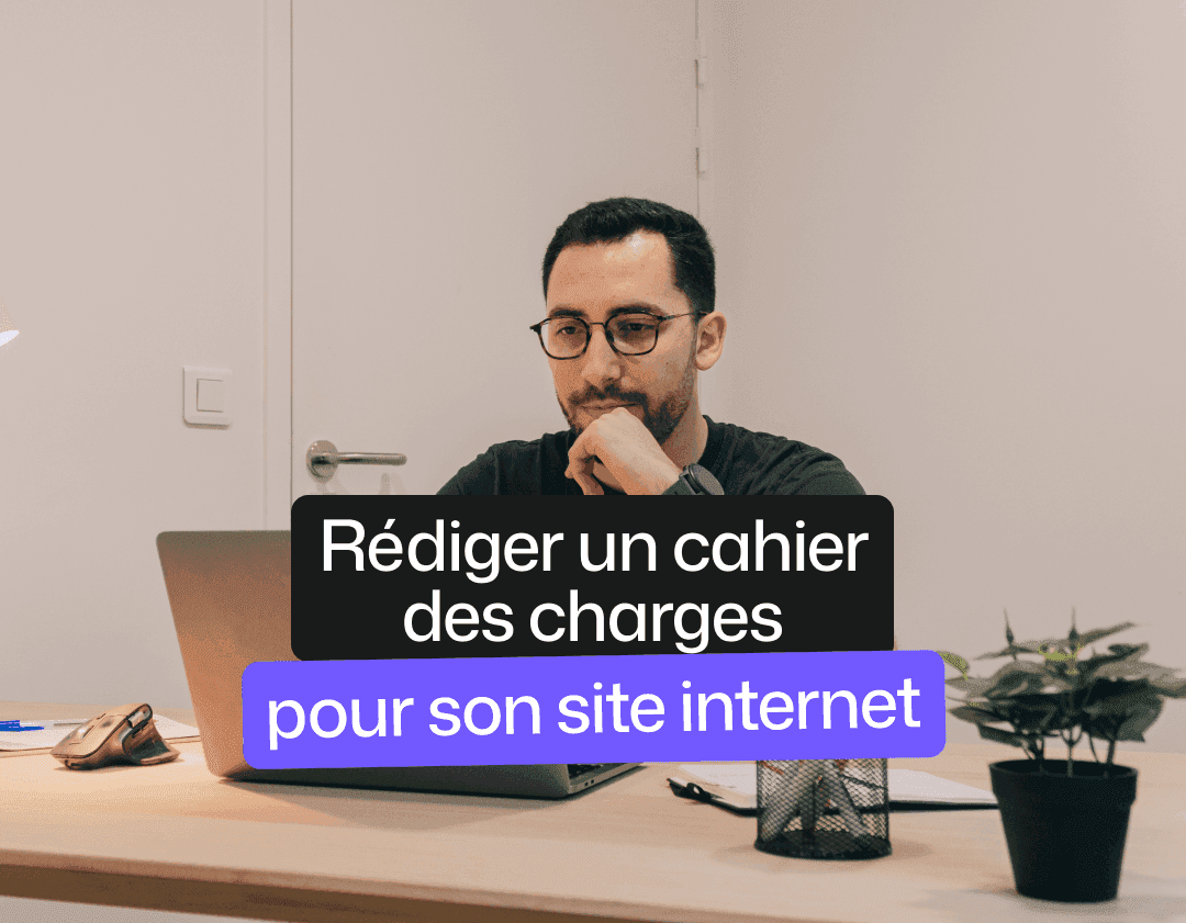 Cahier des charges site internet : guide complet et modèle gratuit